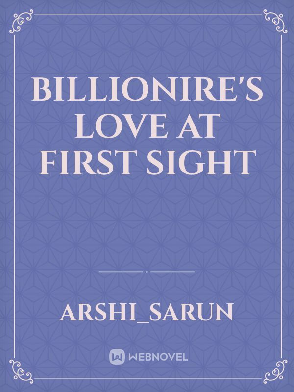 Billionaire's Love at first sight