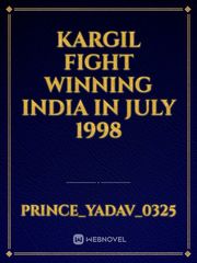 Kargil  fight winning India in July 1998 Book