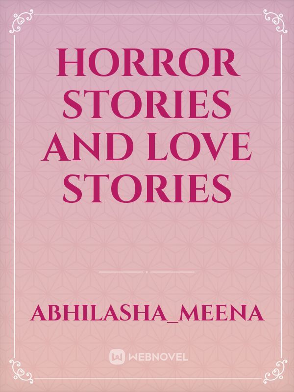 Horror stories and love stories