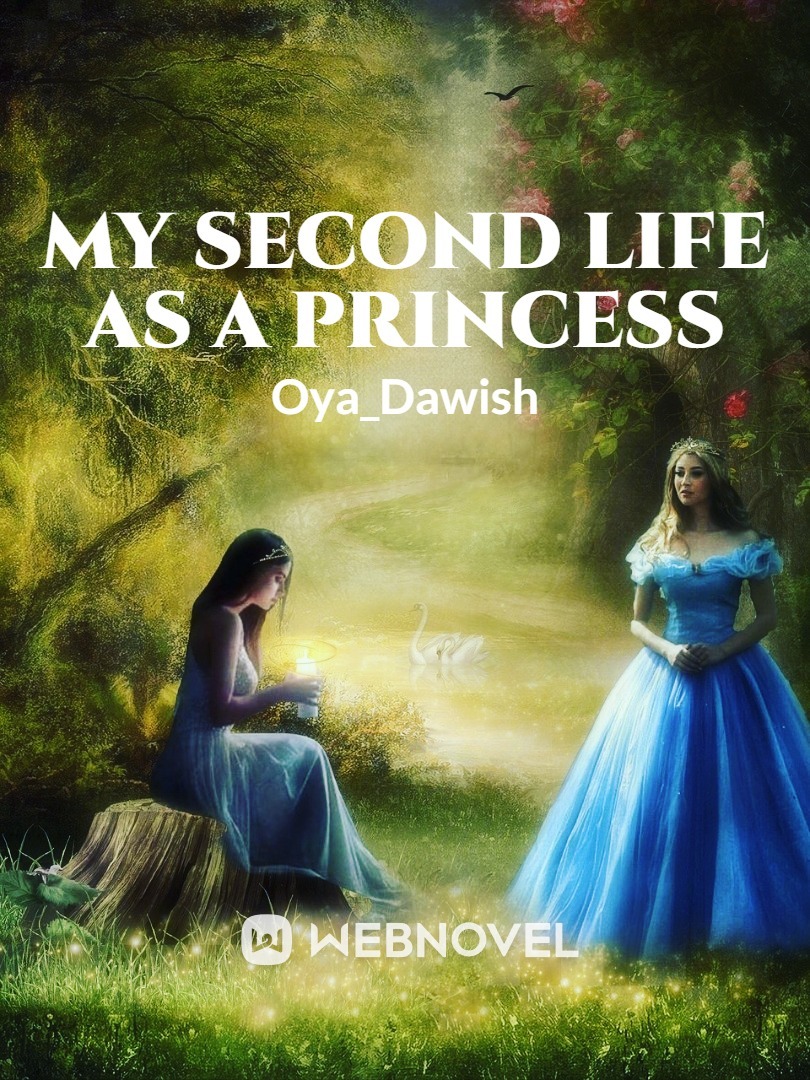 My Second Life as a princess