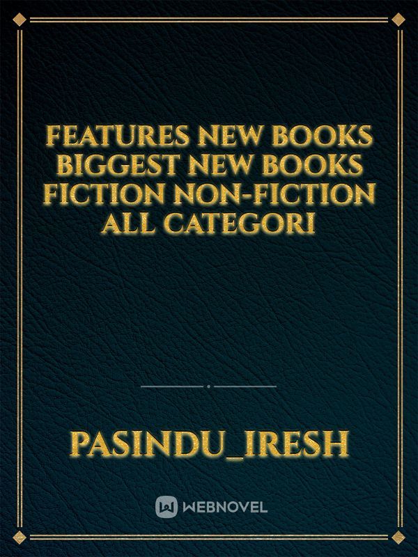FEATURES NEW BOOKS BIGGEST NEW BOOKS FICTION NON-FICTION ALL CATEGORI
