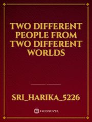 two different people from two different worlds Book