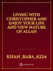 Living With Christopher And Enjoy Your Life and View Nature Of Allah Book
