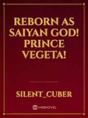Reborn As Saiyan God! Prince Vegeta! Book