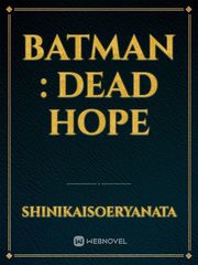 batman : dead hope Book