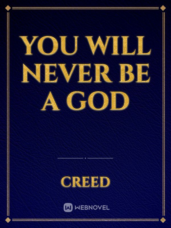 You will never be a God Book
