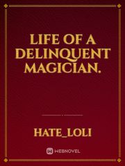 Life of a Delinquent Magician. Book