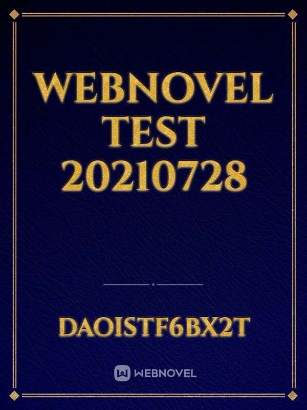 Webnovel test 20210728