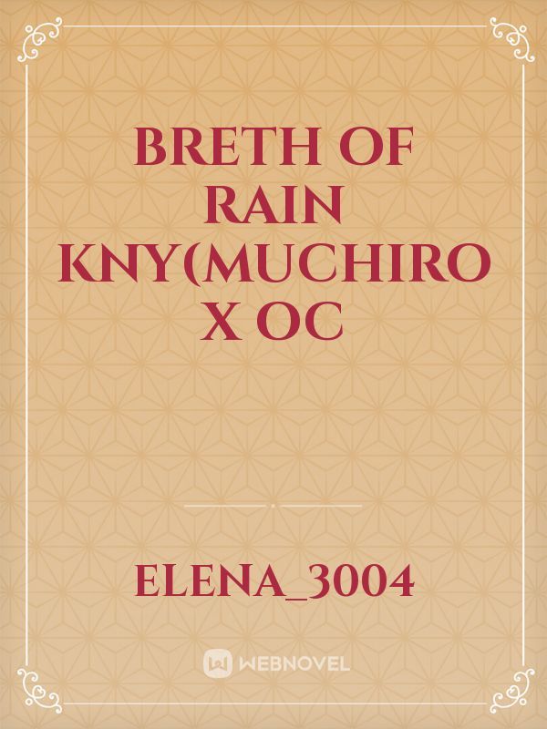 Breth of Rain KnY(Muchiro x OC