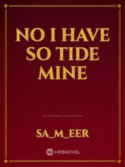 No I have so tide mine Book