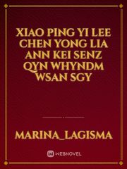 Xiao ping yi
Lee Chen Yong
Lia Ann
Kei Senz
Qyn Whyndm
Wsan Sgy Book