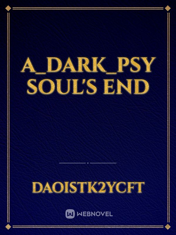 a_dark_psy soul's end
