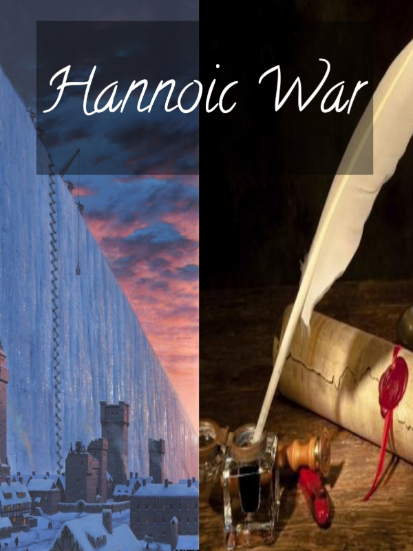 Hannoic War 

"Suatu yang kecil bisa berubah menjadi hal besar"