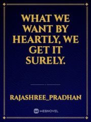 What we want by heartly, we get it surely. Book