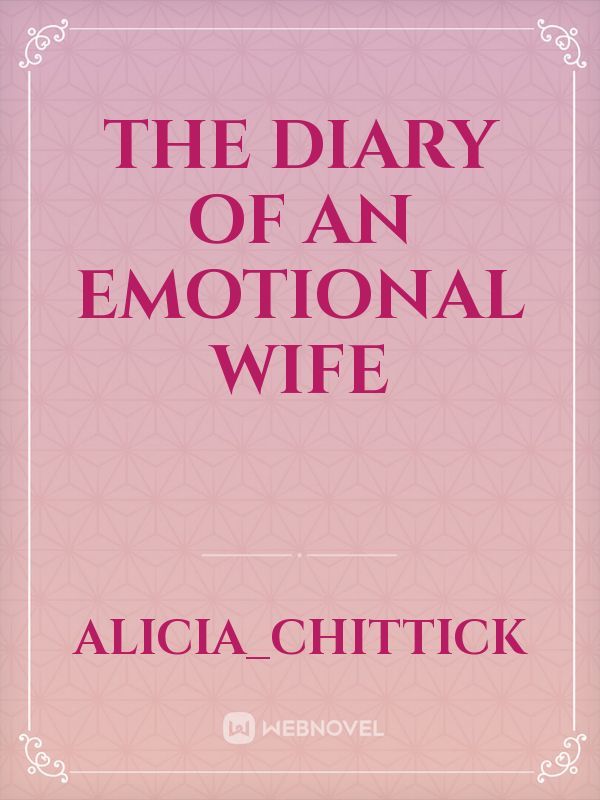 The diary of An Emotional Wife