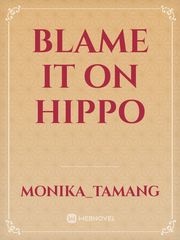 Blame it on hippo Book