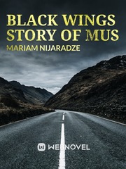 Black wings 
story of Mus Book