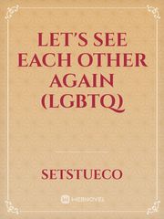 Let's See Each Other Again (LGBTQ) Book