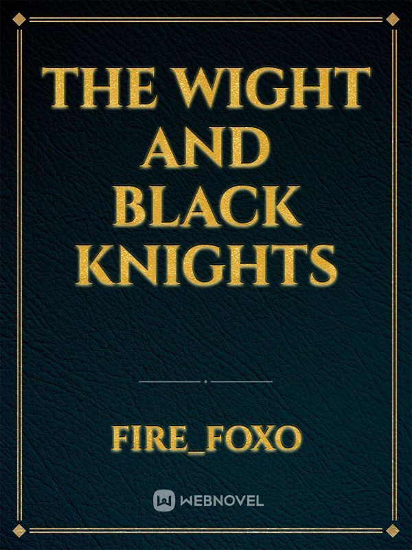 The Wight and Black Knights