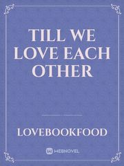 Till We Love Each Other Book