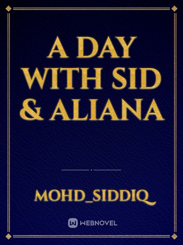 A Day With Sid & Aliana