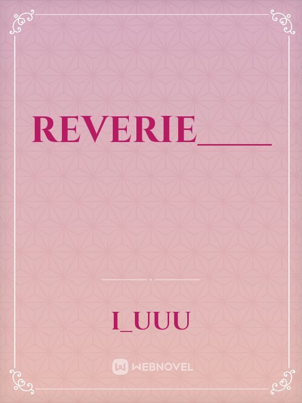 Reverie____ Book