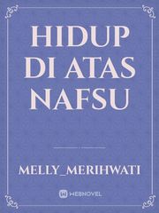 HIDUP DI ATAS NAFSU Book