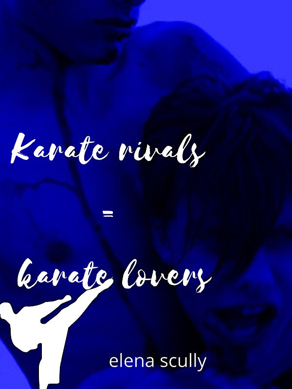 Karate rivals= karate lovers
