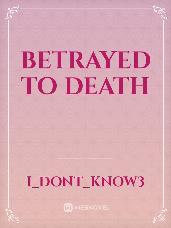 Betrayed To Death Book