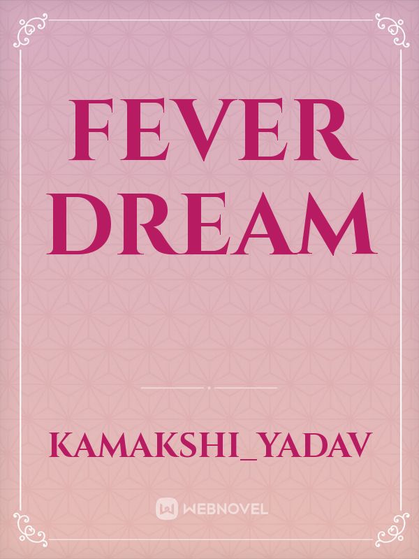 Fever dream Book