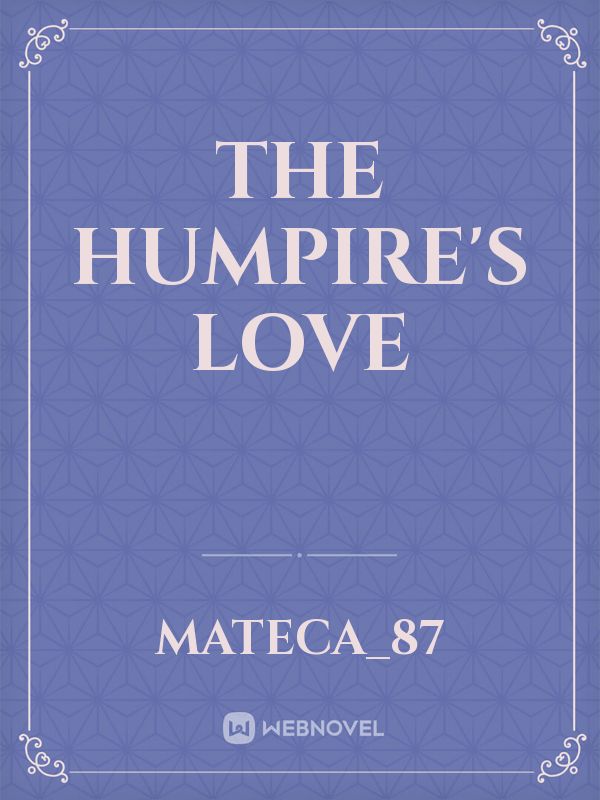 THE HUMPIRE'S LOVE