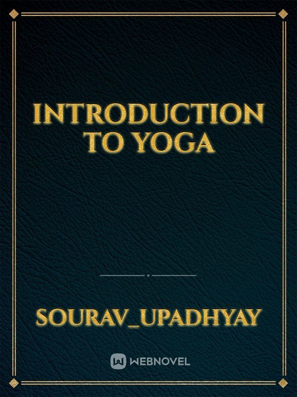 INTRODUCTION TO YOGA
