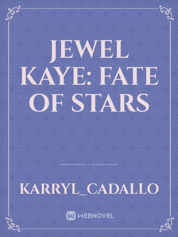 Jewel Kaye: Fate Of Stars