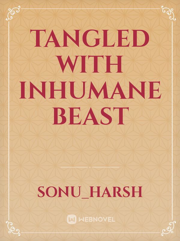 Tangled with Inhumane beast Book