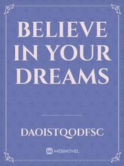 Believe in your dreams Book