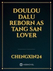 Doulou dalu reborn as tang san lover Book