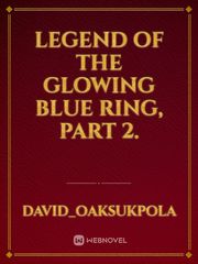Legend of the glowing blue ring, part 2. Book