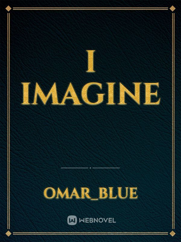 I Imagine