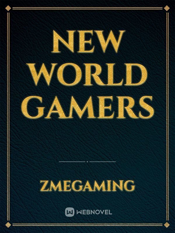 New world gamers