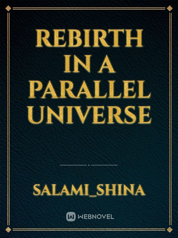 Rebirth in a parallel universe