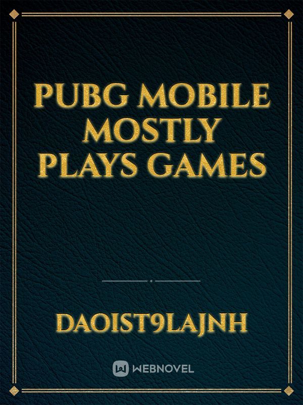 Pubg mobile mostly plays games