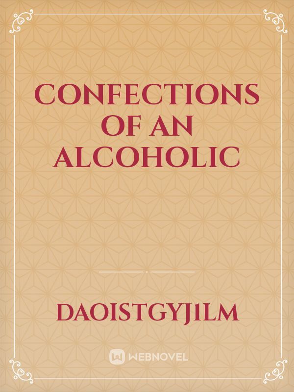 Confections of an alcoholic