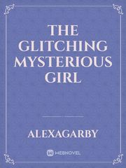 The Glitching Mysterious girl Book