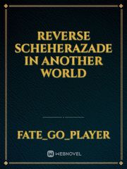 Reverse Scheherazade in another World Book