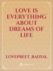 Love is everything about dreams of life Book