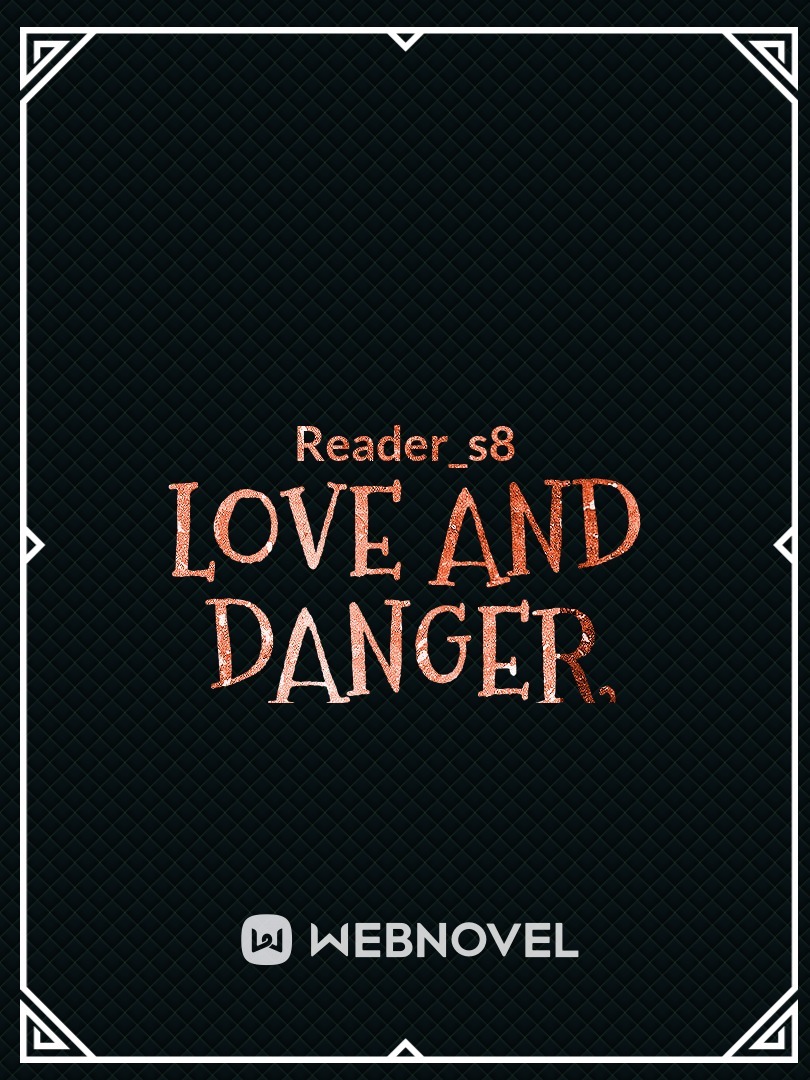 Love and Danger