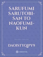 SARUFUMI

SARUTOBI-SAN TO NAOFUMI-KUN Book