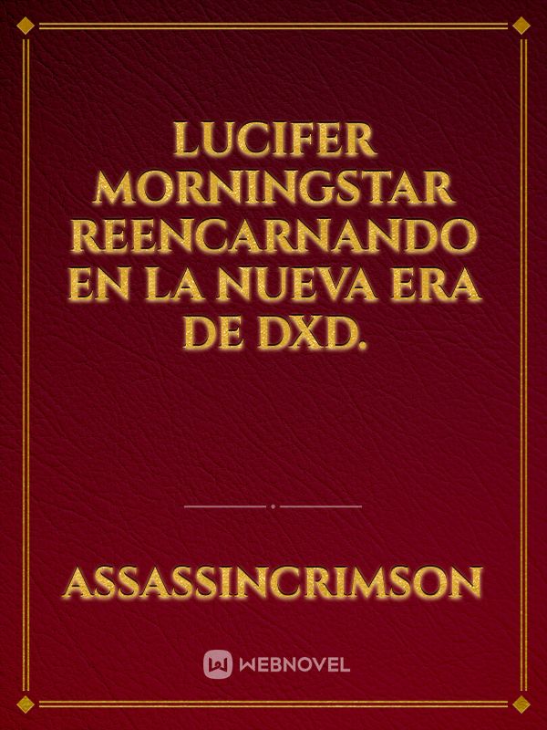 Lucifer Morningstar reencarnando en la nueva era de DxD.