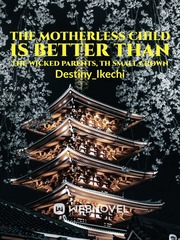 The motherless child is better than the wicked parents, th small crown Book