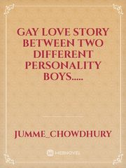 Gay love story between two different personality boys..... Book